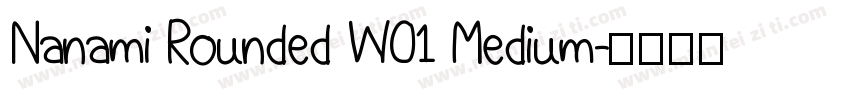 Nanami Rounded W01 Medium字体转换